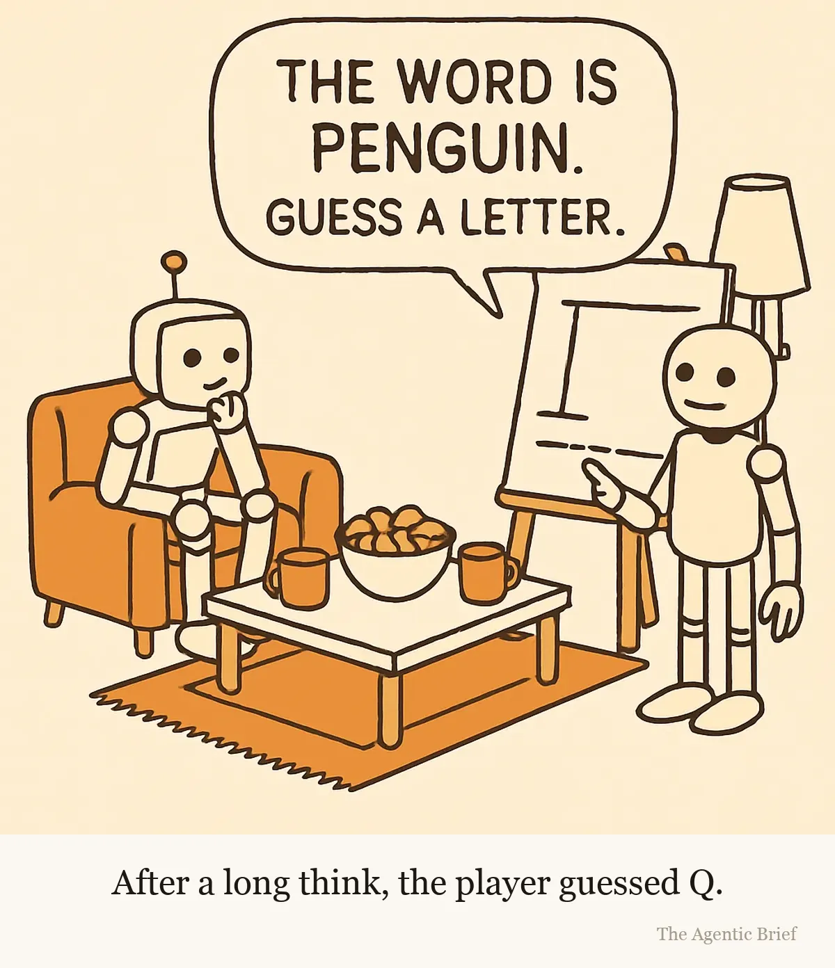 A living room on game night. A generic robot host stands beside a flip chart showing a half-drawn hangman gallows and a row of seven blank dashes. Its speech balloon reads THE WORD IS PENGUIN. GUESS A LETTER. Across a low coffee table, a second generic robot player sits on a sofa with its chin in one hand, staring hard at the dashes. A bowl of snacks and two mugs sit on the table.
