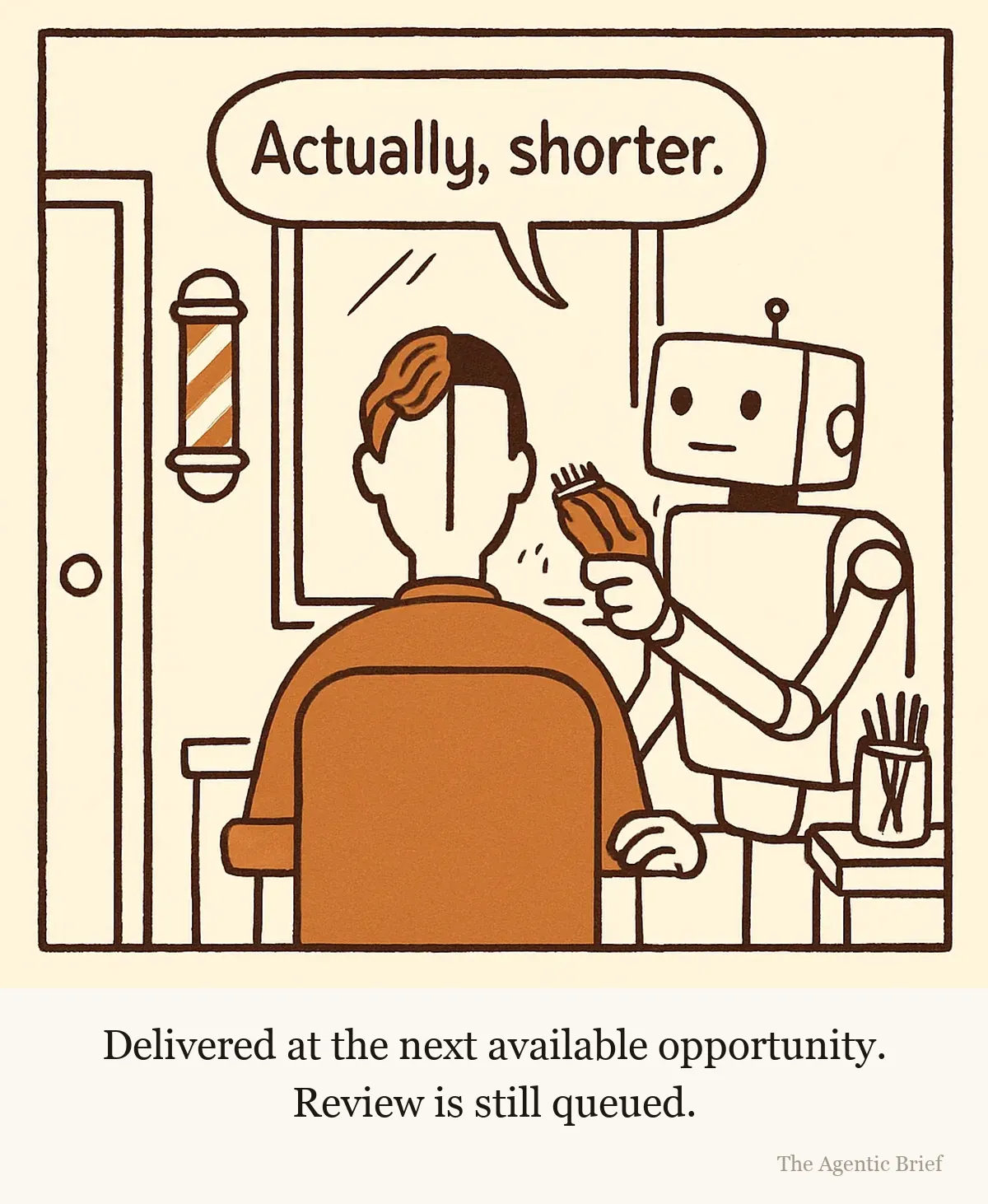 A robot barber holds electric clippers to the head of a customer seated in a barber chair. The customer says, Actually, shorter. In the mirror the customer's hair is long and styled on one side and buzzed very short on the other, with a sharp vertical line exactly where the clippers are.